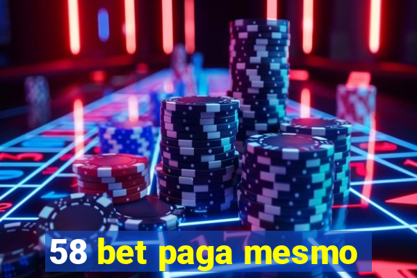 58 bet paga mesmo